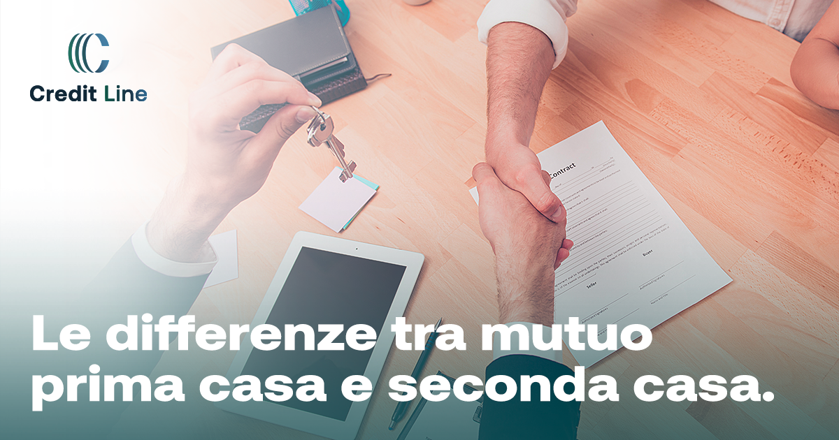 Le differenze tra mutuo prima casa e seconda casa CreditLine Le differenze tra mutuo prima casa e seconda casa CreditLine